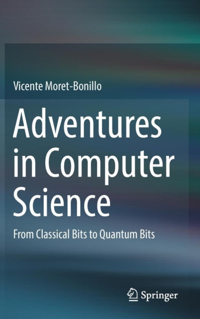 Adventures in Computer Science: From Classical Bits to Quantum Bits