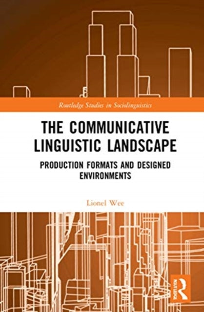 Communicative Linguistic Landscape: Production Formats and Designed Environments