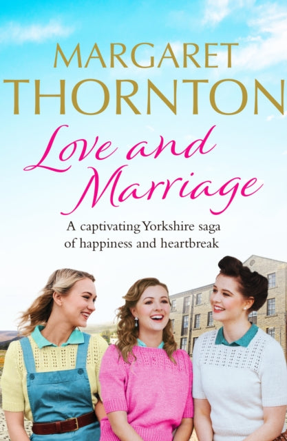 Love and Marriage: A captivating Yorkshire saga of happiness and heartbreak