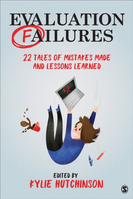 Evaluation Failures: 22 Tales of Mistakes Made and Lessons Learned