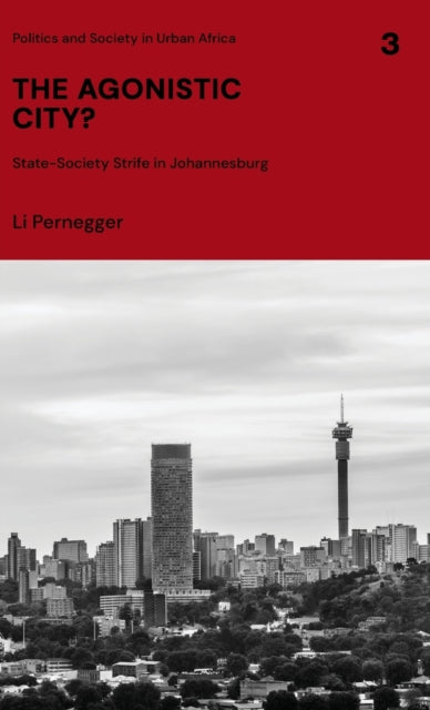 Agonistic City?: State-society Strife in Johannesburg