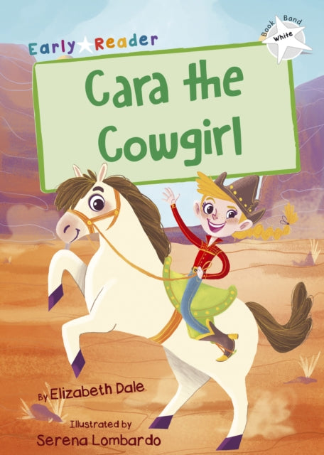Cara the Cowgirl: (White Early Reader)