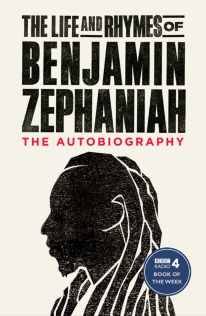 Life and Rhymes of Benjamin Zephaniah: The Autobiography