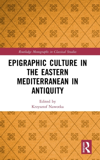 Epigraphic Culture in the Eastern Mediterranean in Antiquity