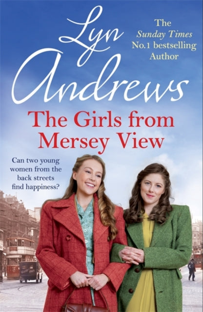 Girls From Mersey View: The absolutely heartwarming new saga from the SUNDAY TIMES bestselling author, your perfect summer read!