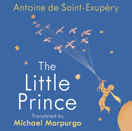 Little Prince: A new translation by Michael Morpurgo