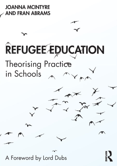 Refugee Education: Theorising Practice in Schools