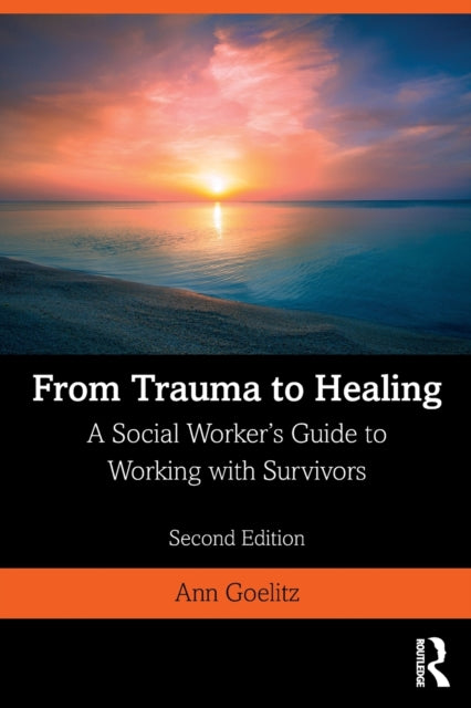 From Trauma to Healing: A Social Worker's Guide to Working with Survivors