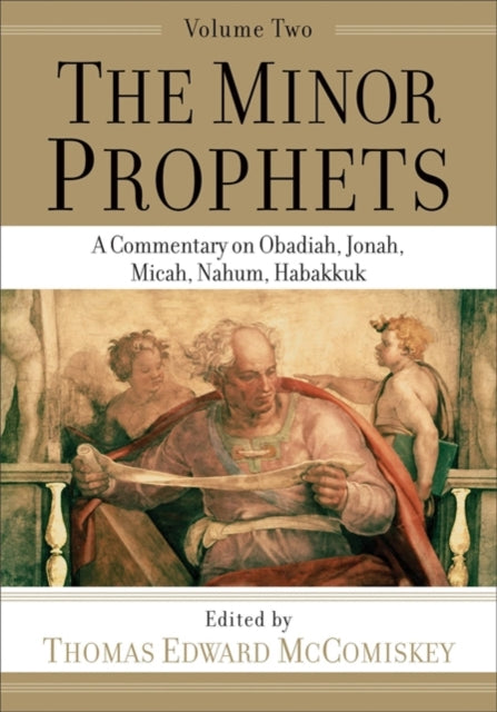 Minor Prophets: A Commentary on Obadiah, Jonah, Micah, Nahum