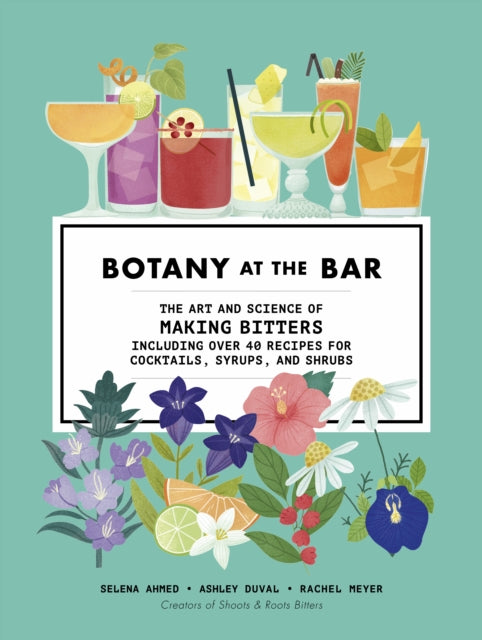 Botany at the Bar: The Art and Science of Making Bitters