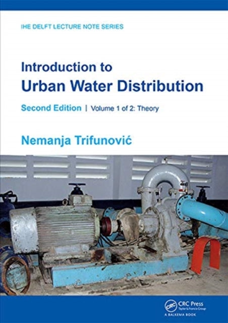 Introduction to Urban Water Distribution, Second Edition: Theory