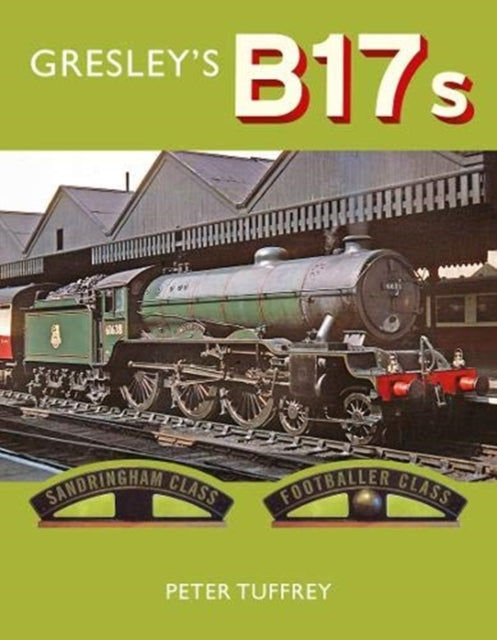 Gresley's B17s