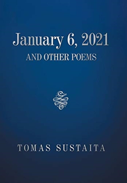 January 6, 2021 and Other Poems