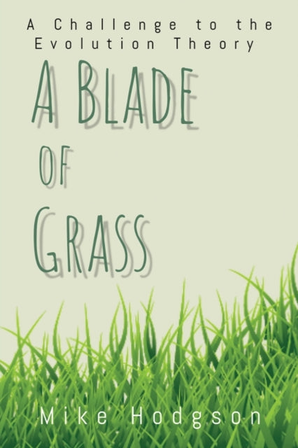 Blade of Grass: A Challenge to the Evolution Theory