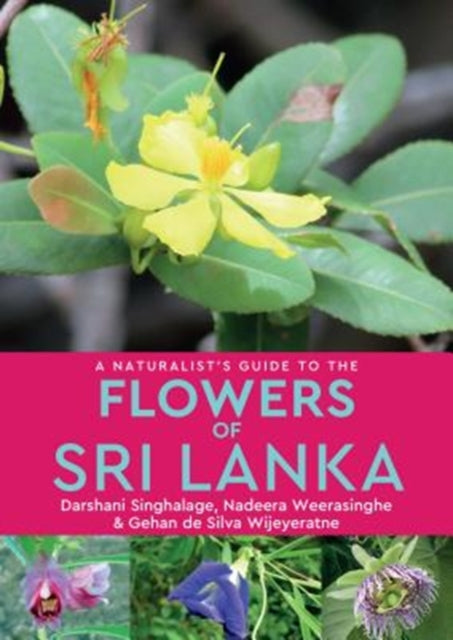 Naturalist's Guide to the Flowers of Sri Lanka