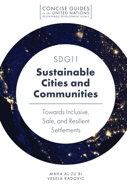 SDG11 - Sustainable Cities and Communities: Towards Inclusive, Safe, and Resilient Settlements