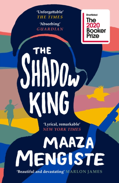 Shadow King: SHORTLISTED FOR THE BOOKER PRIZE 2020