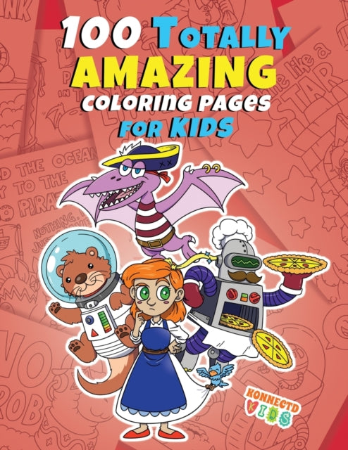 100 Totally Amazing Coloring Pages for Kids