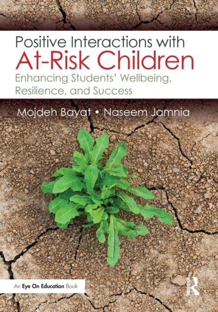 Positive Interactions with At-Risk Children: Enhancing Students' Wellbeing, Resilience, and Success