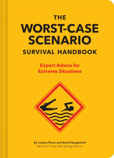 NEW Worst-Case Scenario Survival Handbook: Expert Advice for Extreme Situations