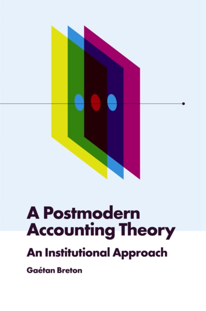 Postmodern Accounting Theory: An Institutional Approach