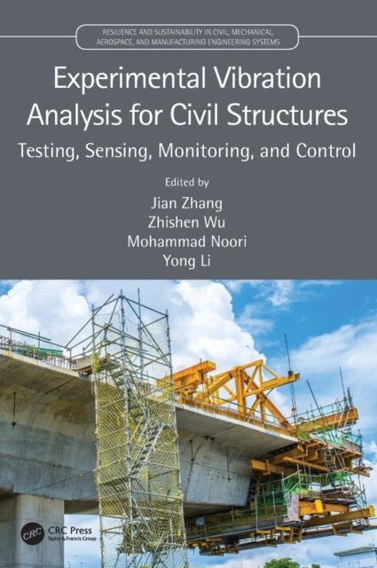 Experimental Vibration Analysis for Civil Structures: Testing, Sensing, Monitoring, and Control