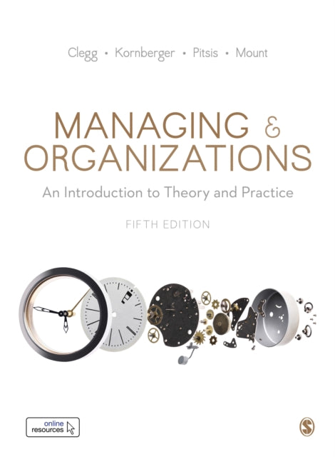 Managing and Organizations: An Introduction to Theory and Practice