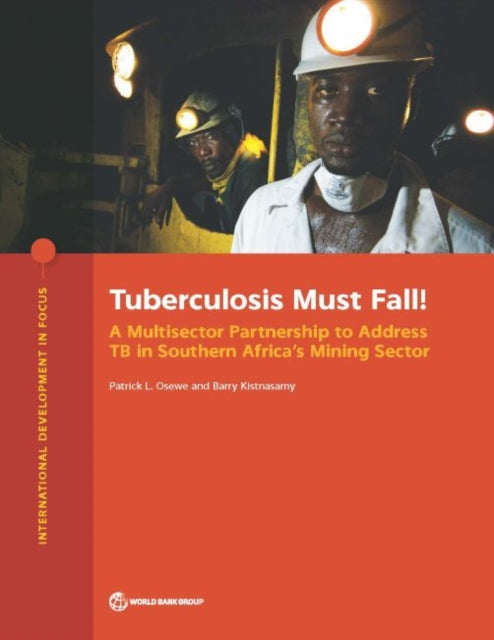 Tuberculosis must fall!: a multisector partnership to address TB in southern Africa's mining sector