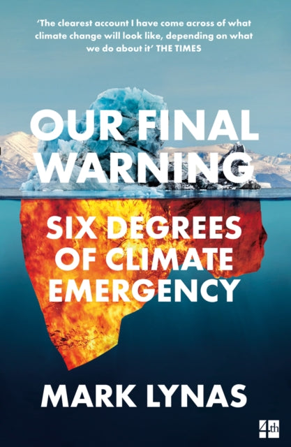 Our Final Warning: Six Degrees of Climate Emergency