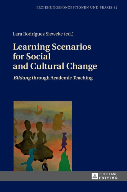 Learning Scenarios for Social and Cultural Change: "Bildung" through Academic Teaching