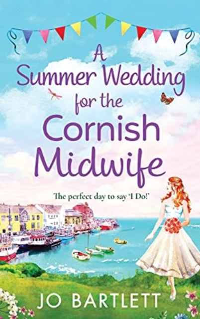 Summer Wedding For The Cornish Midwife: The perfect uplifting read from top 10 bestseller Jo Bartlett