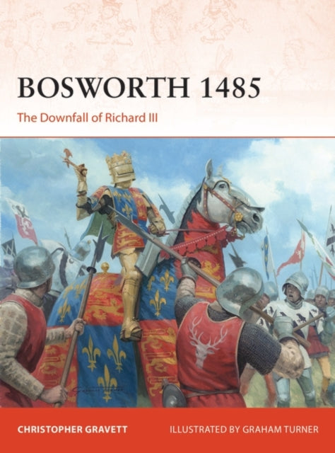 Bosworth 1485: The Downfall of Richard III