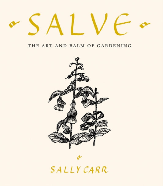 Salve: The Art and Balm of Gardening