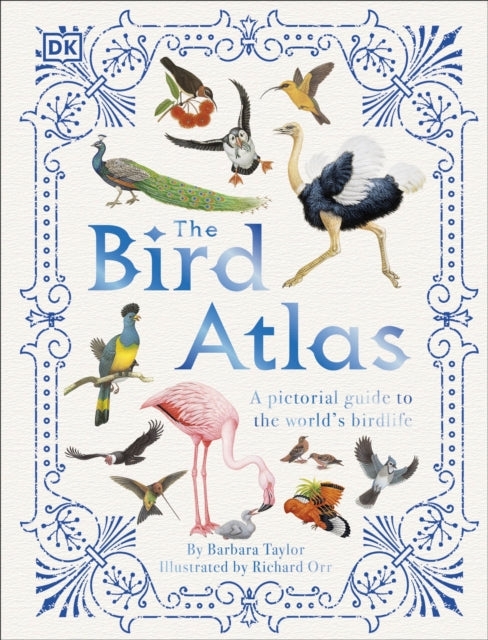 Bird Atlas: A Pictorial Guide to the World's Birdlife