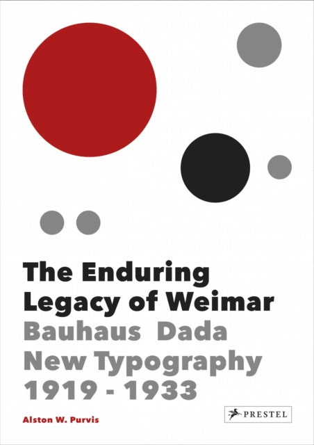 Enduring Legacy of Weimar: Graphic Design & New Typography 1919-1933