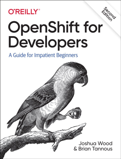 OpenShift for Developers: A Guide for Impatient Beginners