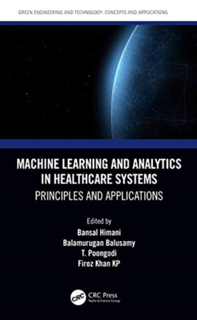 Machine Learning and Analytics in Healthcare Systems: Principles and Applications