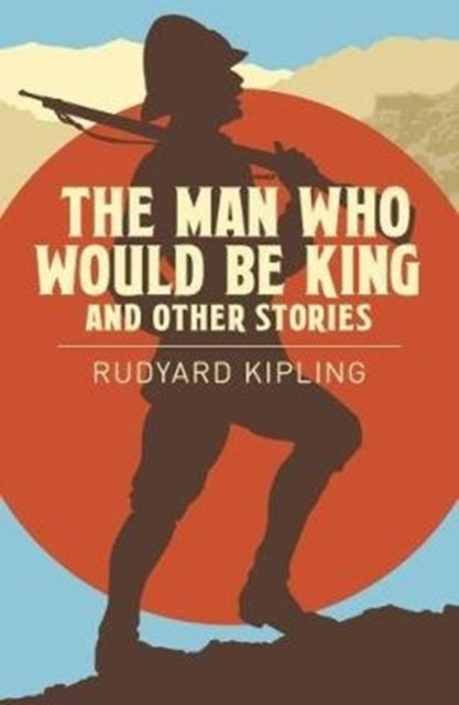 Man Who Would be King & Other Stories