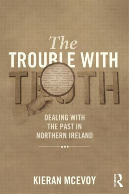 Trouble With Truth: Dealing with the Past in Northern Ireland