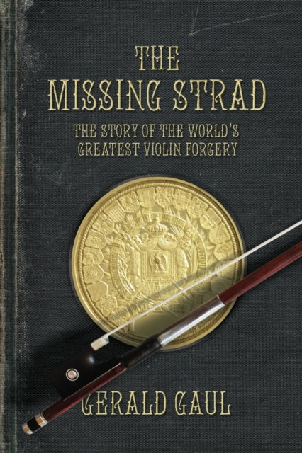 Missing Strad: The Story of the World's Greatest Violin Forgery