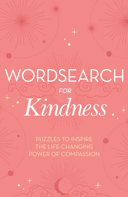 Wordsearch for Kindness: Puzzles to Inspire the Life-Changing Power of Compassion