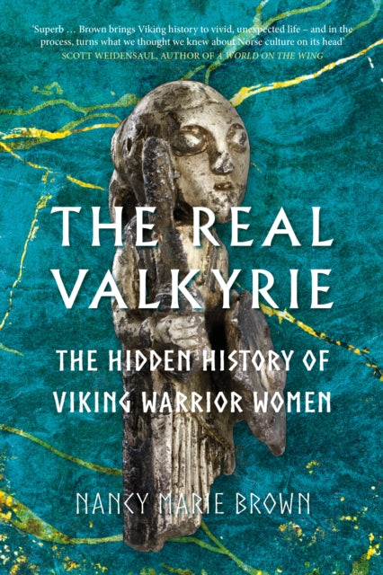 Real Valkyrie: The Hidden History of Viking Warrior Women
