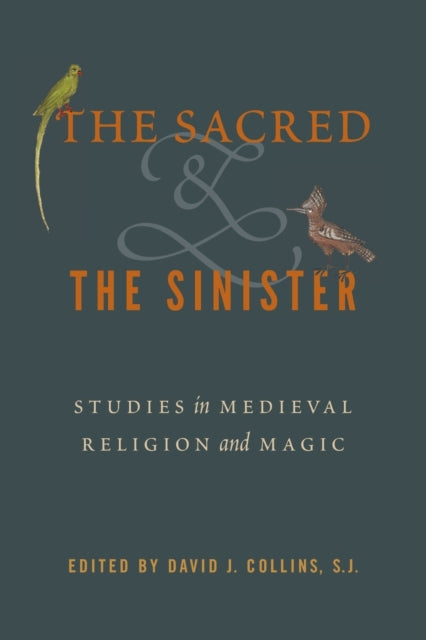 Sacred and the Sinister: Studies in Medieval Religion and Magic