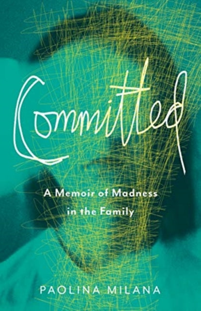 Committed: A Memoir of Madness in the Family