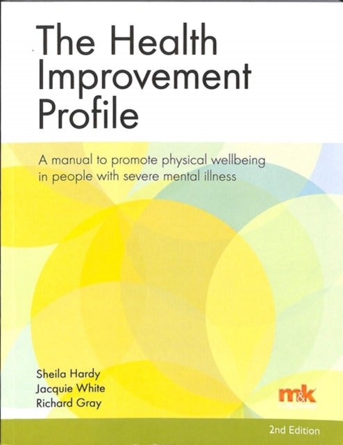 Health Improvement Profile: A manual to promote physical wellbeing in people with severe mental illness