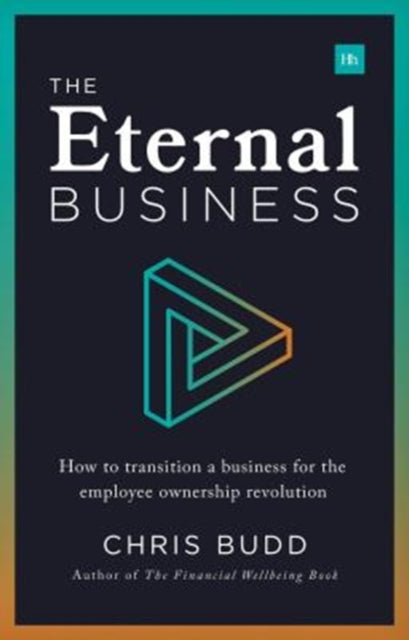 Eternal Business: How to build and exit a business for employee ownership