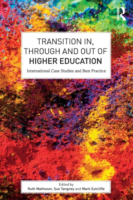 Transition In, Through and Out of Higher Education: International Case Studies and Best Practice