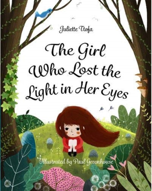 Girl Who Lost the Light in Her Eyes: A Storybook to Support Children and Young People Who Experience Loss