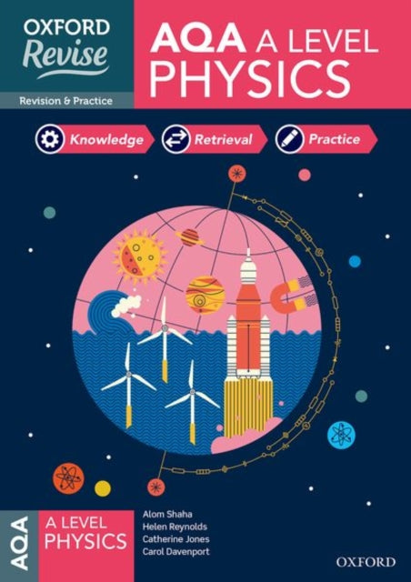 Oxford Revise: AQA A Level Physics Revision and Exam Practice: With all you need to know for your 2021 assessments