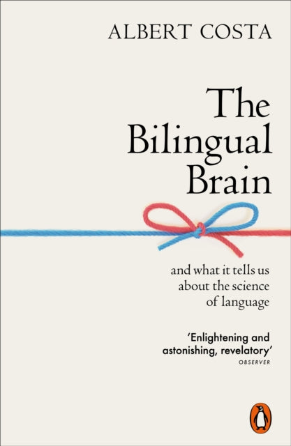 Bilingual Brain: And What It Tells Us about the Science of Language